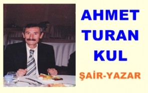 AHMET TURAN KUL KİMDİR? “ŞAİR YAZAR “