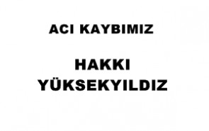 VEFAT-HAKKI YÜKSEKYILDIZ